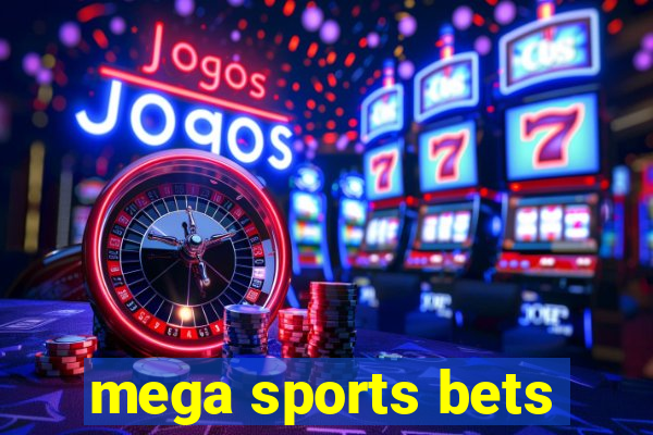 mega sports bets