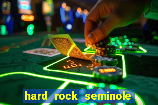 hard rock seminole hotel and casino