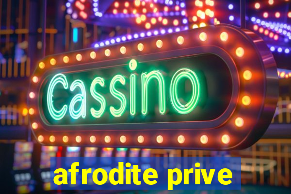 afrodite prive