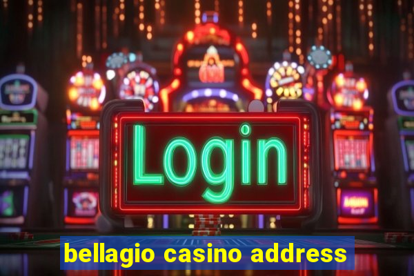 bellagio casino address