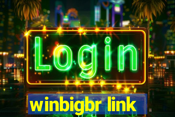 winbigbr link