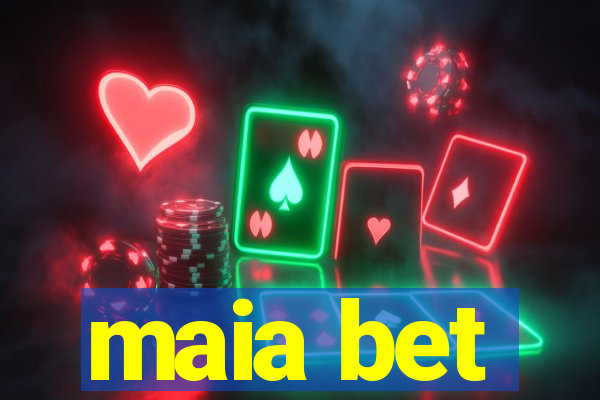 maia bet