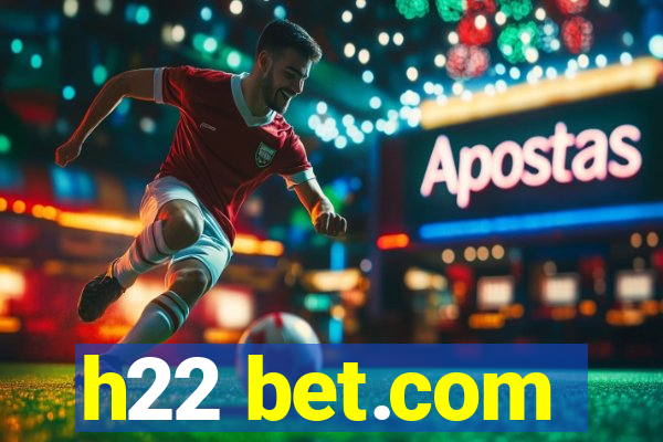 h22 bet.com