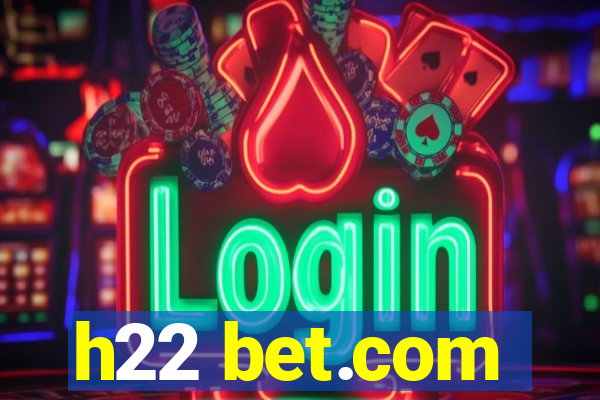 h22 bet.com