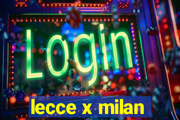 lecce x milan