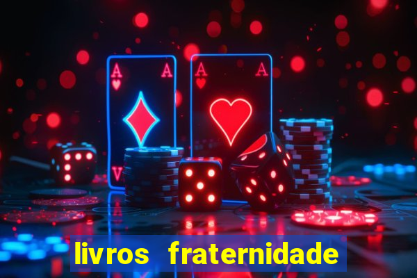 livros fraternidade branca pdf