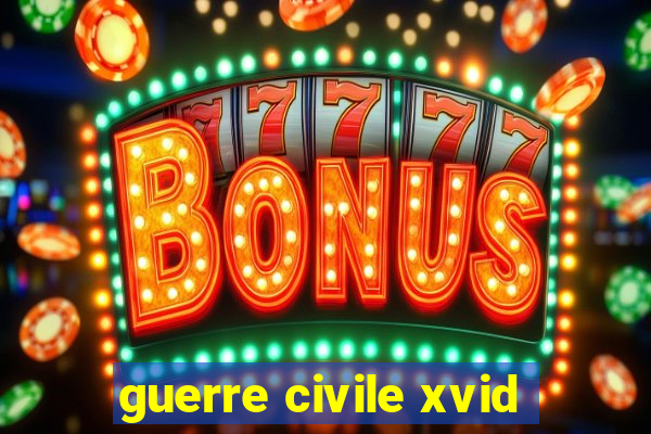 guerre civile xvid