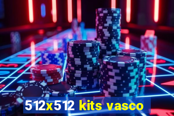 512x512 kits vasco