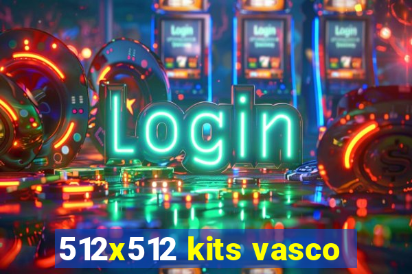 512x512 kits vasco