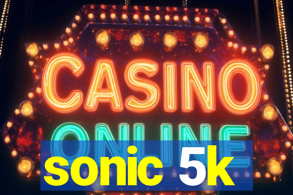 sonic 5k