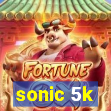 sonic 5k