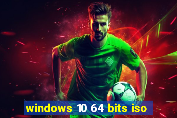 windows 10 64 bits iso