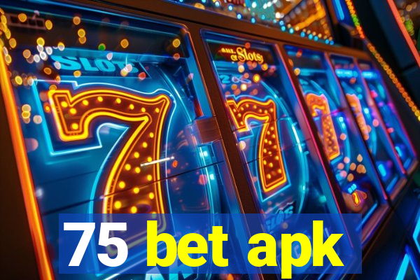 75 bet apk