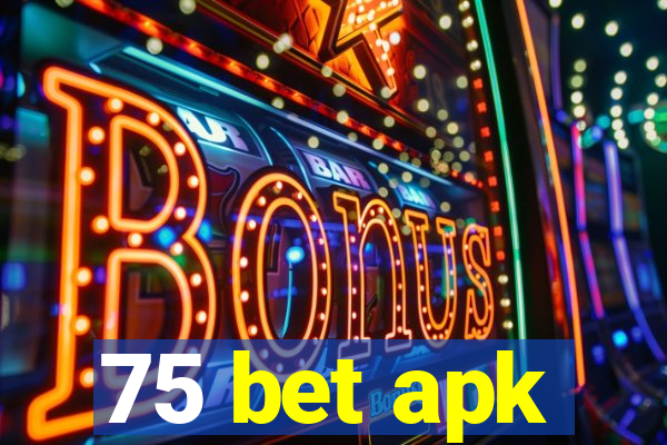 75 bet apk