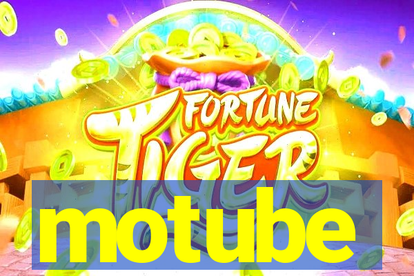 motube