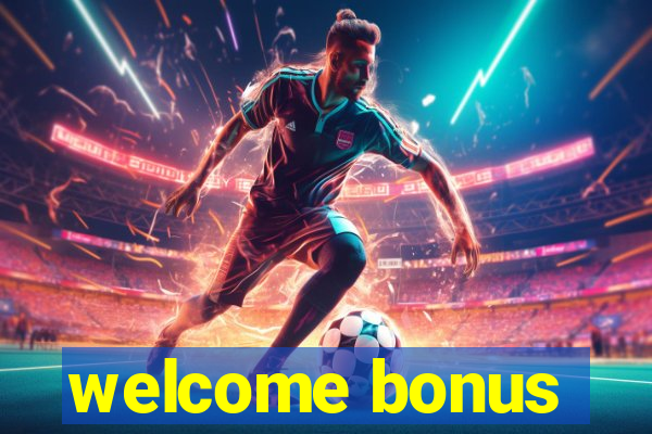 welcome bonus