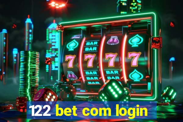 122 bet com login