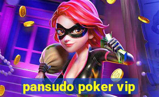 pansudo poker vip