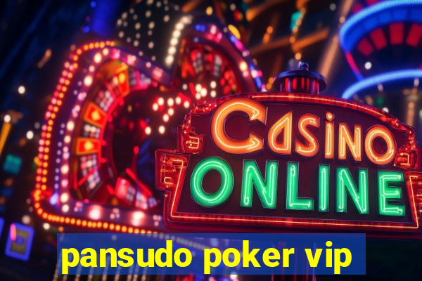 pansudo poker vip