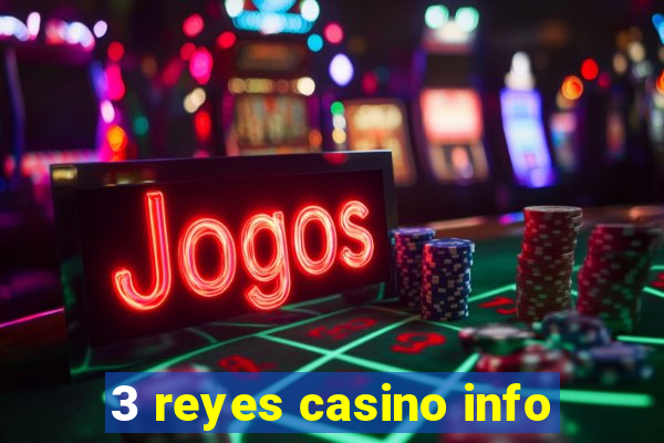 3 reyes casino info