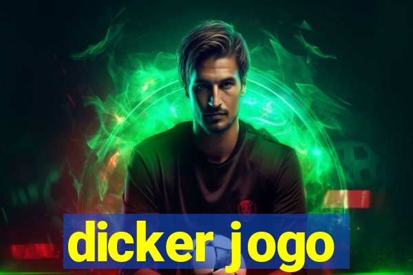 dicker jogo