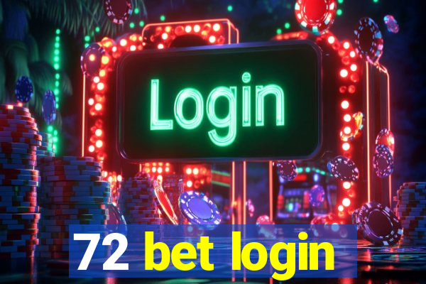 72 bet login