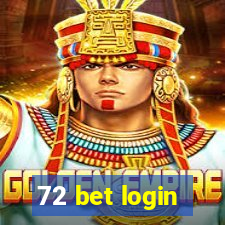 72 bet login