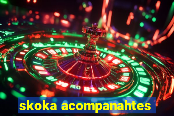 skoka acompanahtes