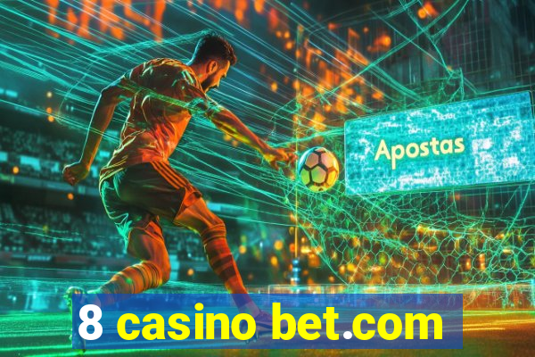 8 casino bet.com