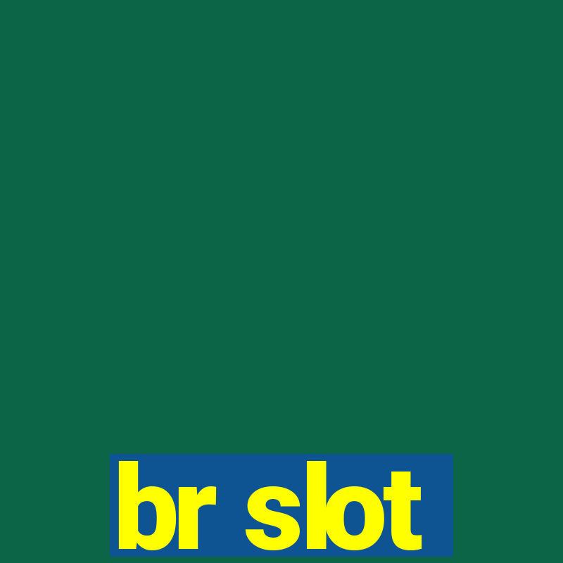 br slot