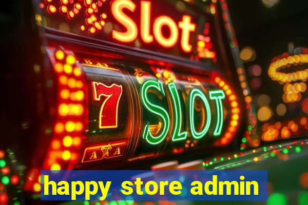 happy store admin