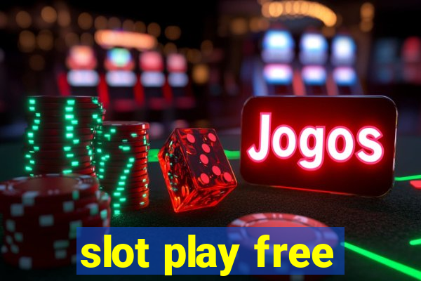 slot play free