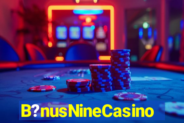 B?nusNineCasino