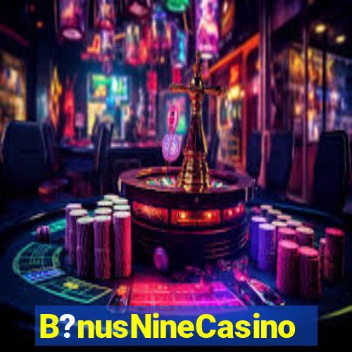 B?nusNineCasino