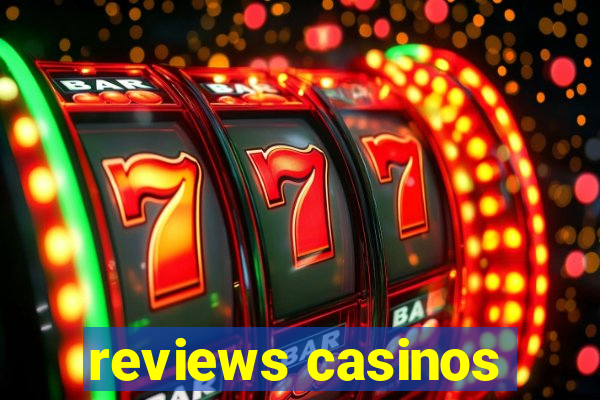 reviews casinos