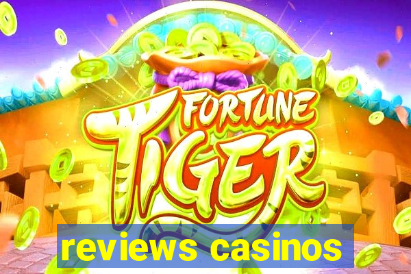 reviews casinos