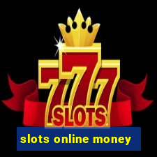 slots online money