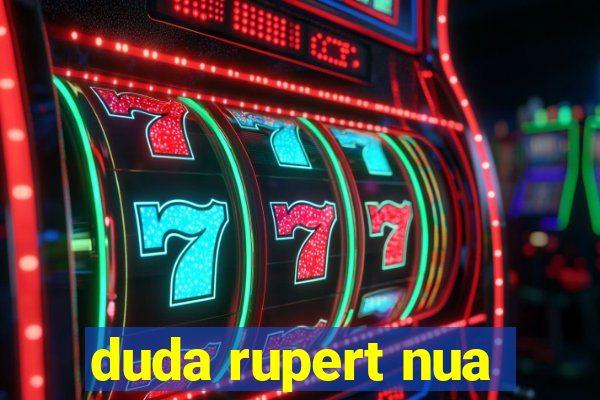 duda rupert nua