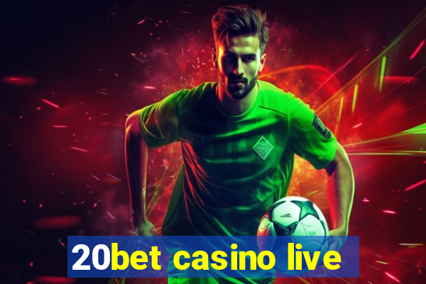 20bet casino live