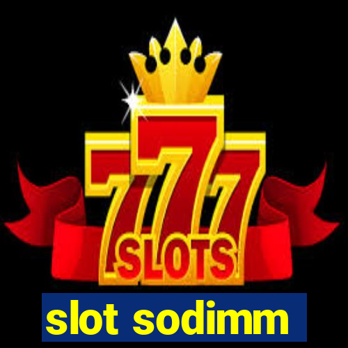 slot sodimm