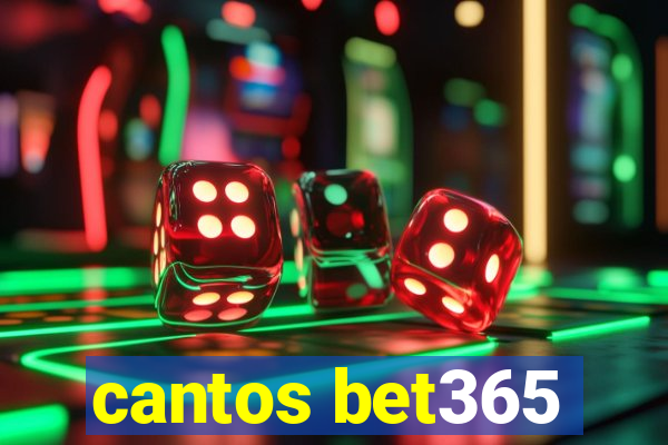 cantos bet365