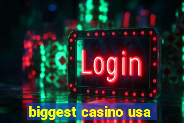 biggest casino usa