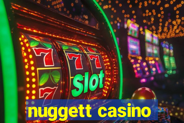 nuggett casino