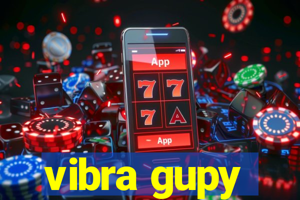 vibra gupy