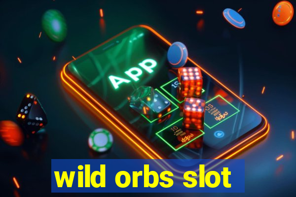 wild orbs slot