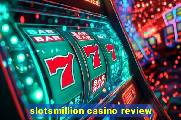 slotsmillion casino review