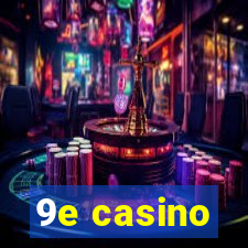 9e casino