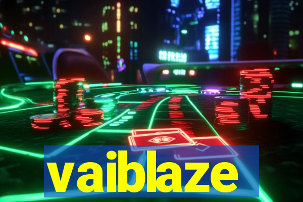 vaiblaze