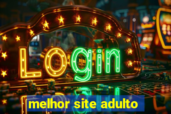 melhor site adulto