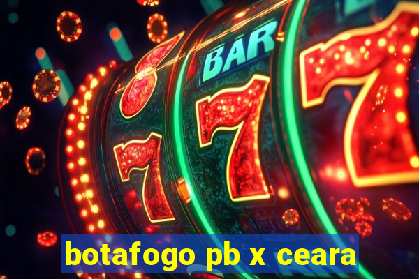 botafogo pb x ceara